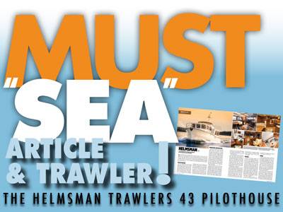 Helmsman Trawlers 43 Pilothouse – A MUST “SEA”.....