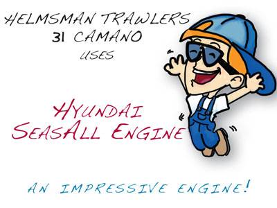 Helmsman Trawlers 31 Camano uses Hyundai SeasAll Engine