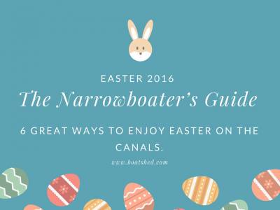 The Narrowboater’s Guide to Easter 2016