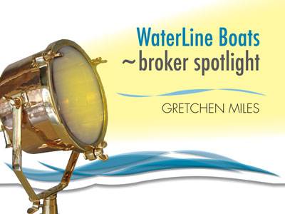 Waterline Boats ~broker spotlight | Gretchen Miles